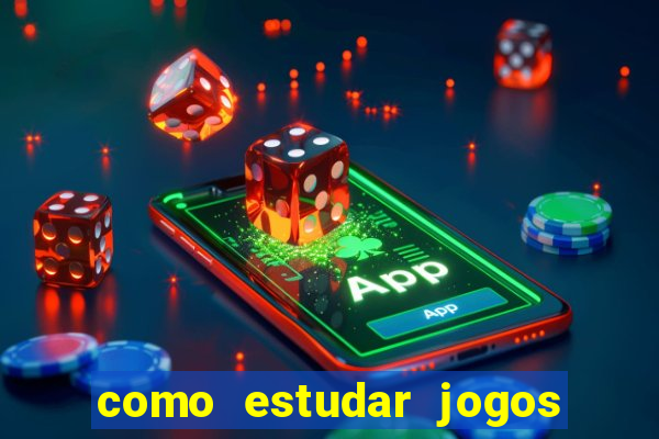 como estudar jogos de futebol